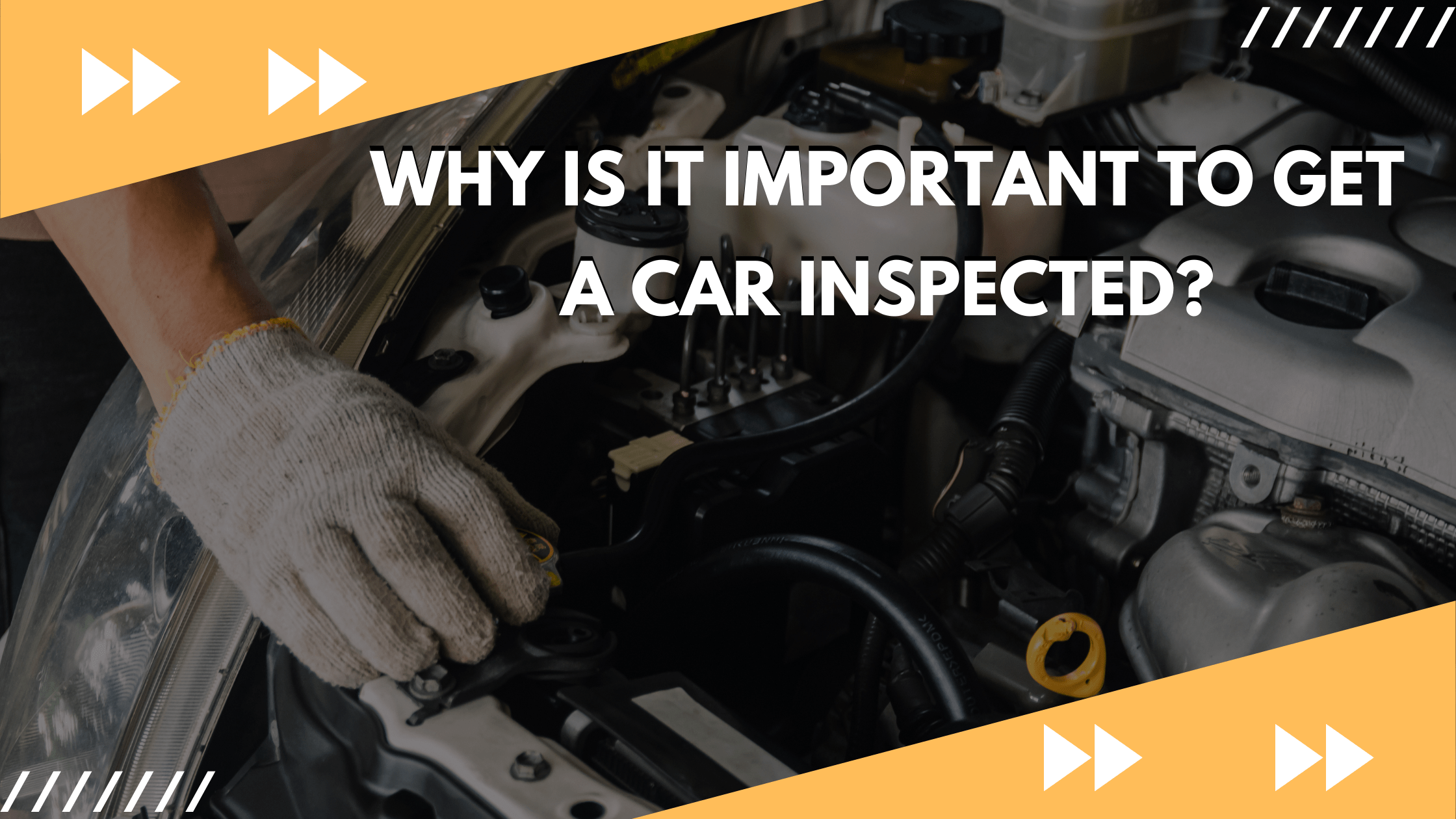 Why Is It Important to Get a Car Inspected?