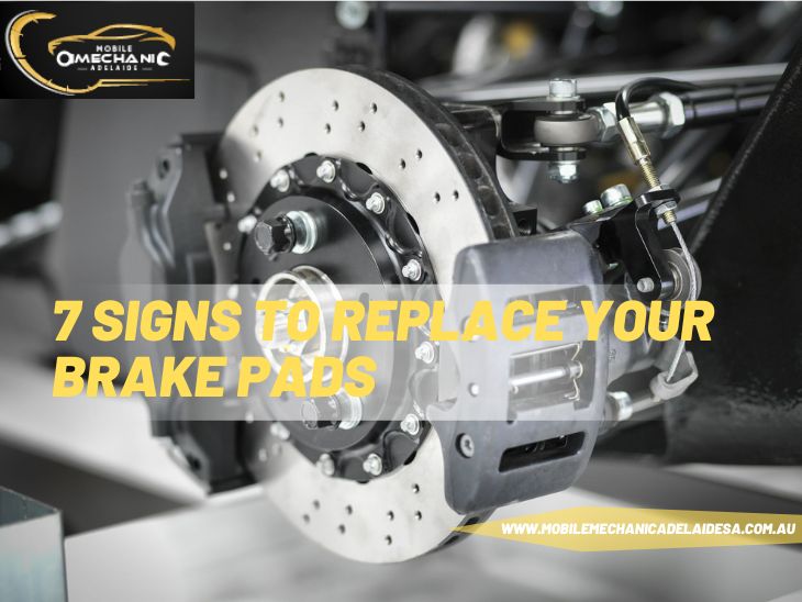 7 Signs To Replace Your Car Brake Pads