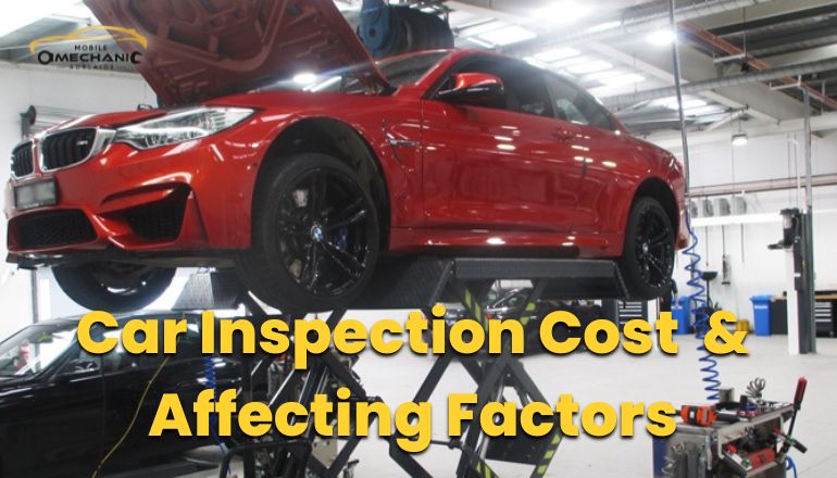 The Cost of Vehicle Inspections and What Factors Affect Them