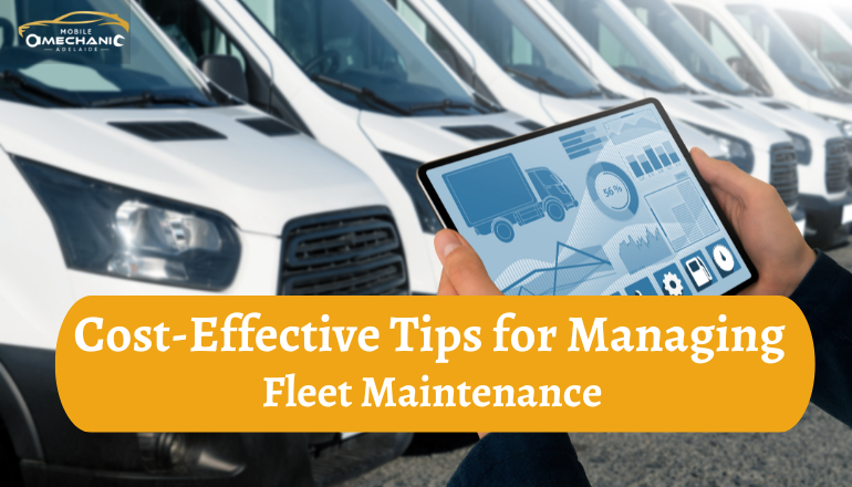 Cost-Effective Tips for Managing Fleet Maintenance