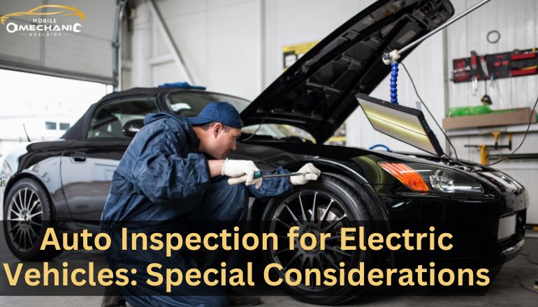 Auto Inspection for Electric Vehicles: Special Considerations