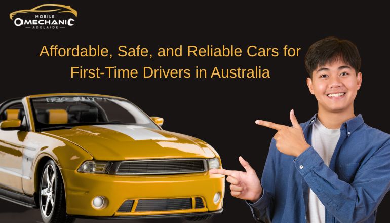 Affordable, Safe, and Reliable Cars for First-Time Drivers in Australia