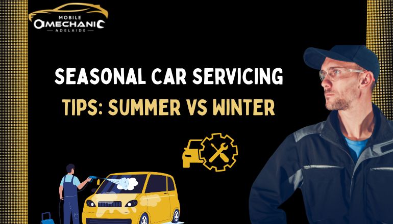 Seasonal Car Servicing Tips: Summer vs Winter